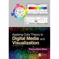 Applying Color Theory to Digital Media and Visualization - Paperback