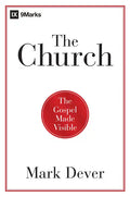 The Church: The Gospel Made Visible - Paperback