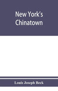 New York's Chinatown: an historical presentation of its people and places - Paperback