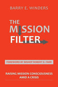 The Mission Filter: Raising Mission Consciousness Amid a Crisis - Paperback