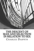 The Descent of Man and Selection in Relation to Sex - Paperback