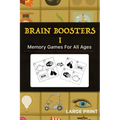 Brain Boosters I: Memory Games For All Ages - Paperback