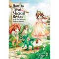 How to Treat Magical Beasts: Mine and Master's Medical Journal Vol. 3 - Paperback