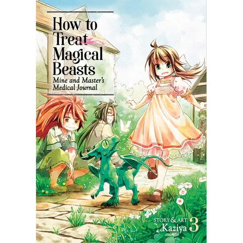How to Treat Magical Beasts: Mine and Master's Medical Journal Vol. 3 - Paperback