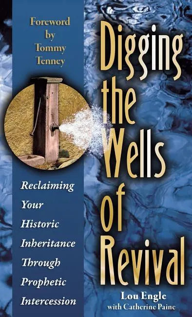 Digging the Wells of Revival - Hardcover