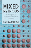 Mixed Methods: A short guide to applied mixed methods research - Paperback