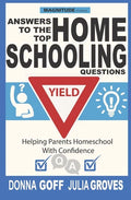 Answers to the Top Homeschooling Questions: Helping Parents Homeschool With Confidence - Paperback
