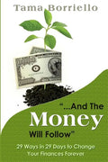 And The Money Will Follow: 29 Ways in 29 Days to Change Your Finances Forever - Paperback