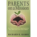 Parents on a Mission: How Parents Can Win the Competition for the Heart, Mind, and Loyalty of Their Children - Paperback