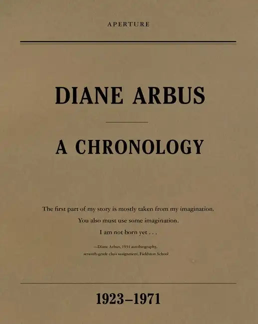 Diane Arbus: A Chronology, 1923-1971 - Paperback