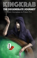 KingKrab: The Degenerate Journey: From Homeless to Poker Pro - Paperback