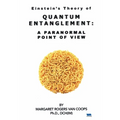 Quantum Entanglement: A Paranormal Point Of View - Paperback