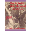 How to Write Killer Historical Mysteries 2022 Edition - Paperback