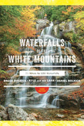 Waterfalls of the White Mountains: 30 Hikes to 100 Waterfalls - Paperback