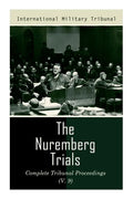 The Nuremberg Trials: Complete Tribunal Proceedings (V. 9): Trial Proceedings From 8 March 1946 to 23 March 1946 - Paperback