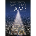 Who Did You Say That I Am? - Hardcover