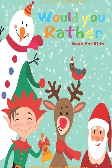 Would you rather game book: Unique Christmas Edition: A Fun Family Activity Book for Boys and Girls Ages 6, 7, 8, 9, 10, 11, and 12 Years Old - Be - Paperback