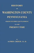 History of Washington County, [Pennsylvania]: From Its First Settlement to the Present Time - Paperback