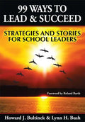 99 Ways to Lead & Succeed: Strategies and Stories for School Leaders - Paperback