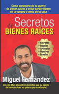 Secretos de Bienes Raices: Como protegerte de tu Agente de Bienes Raices y evitar perder dinero en la compra o venta de tu casa - Paperback