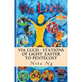 Via Lucis - Stations of Light: Easter to Pentecost - Paperback