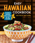 Easy Hawaiian Cookbook: 70 Simple Recipes for a Taste of the Islands - Paperback