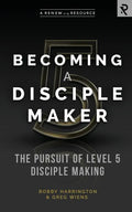 Becoming a Disciple Maker: The Pursuit of Level 5 Disciple Making - Paperback