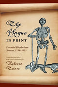 The Plague in Print: Essential Elizabethan Sources, 1558-1603 - Paperback