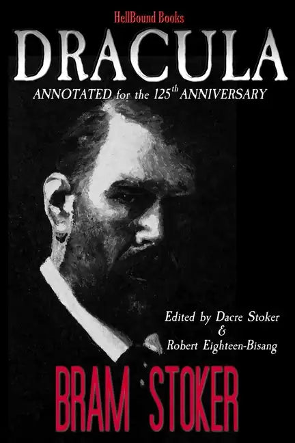 Dracula: Annotated for the 125th Anniversary - Paperback