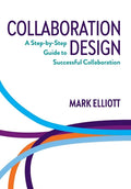 Collaboration Design: A Step-by-Step Guide to Successful Collaboration - Hardcover