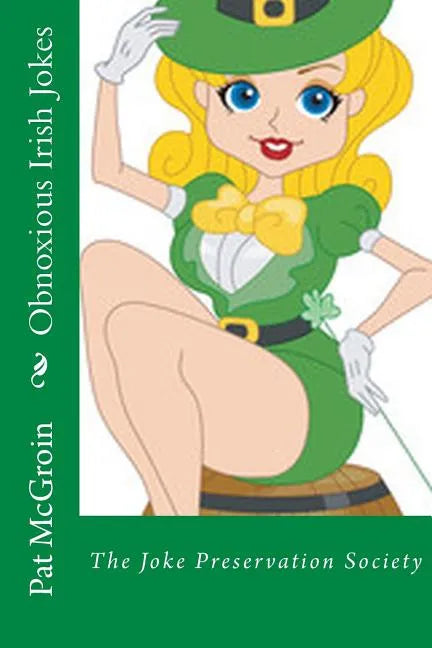 Obnoxious Irish Jokes: The Joke Preservation Society - Paperback