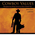 Cowboy Values: Recapturing What America Once Stood for - Paperback