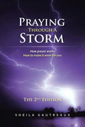 Praying Through A Storm: How prayer works How to make it work for you - Paperback