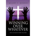 Winning Over Whatever: The Ultimate WOW Factor! - Paperback