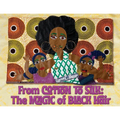 From Cotton to Silk: The Magic of Black Hair - Paperback