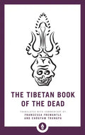 The Tibetan Book of the Dead: The Great Liberation Through Hearing in the Bardo - Paperback