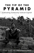 The Tip of the Pyramid: Cultivating Community Cultural Capital - Paperback