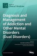 Diagnosis and Management of Addiction and Other Mental Disorders (Dual Disorders) - Hardcover