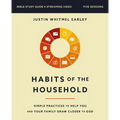 Habits of the Household Bible Study Guide Plus Streaming Video: Simple Practices to Help You and Your Family Draw Closer to God - Paperback