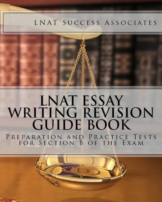 LNAT Essay Writing Revision Guide Book: Preparation and Practice Tests for Section B of the Exam - Paperback