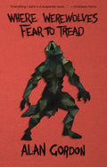 Where Werewolves Fear to Tread - Paperback