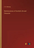 Reminiscences of Scottish Life and Character - Paperback
