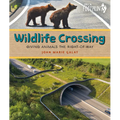 Wildlife Crossing: Giving Animals the Right-Of-Way - Hardcover