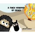 A Thick Whisper Of Grace - Hardcover