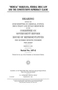 "Medical" marijuana, federal drug law, and the constitution's supremacy clause - Paperback