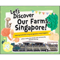 Let's Discover Our Farms, Singapore!: Exploring Sustainable Farming and Agriculture Around Singapore - Paperback