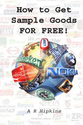 How to Get Sample Goods: FOR FREE: Get Products On Test From Top Brands - Paperback