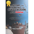The History of the Rise and Fall: of the World's Religions and their Evolution - Paperback