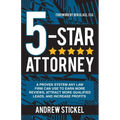 5-Star Attorney: A Proven System Any Law Firm Can Use to Earn More Reviews, Attract More Qualified Leads, and Increase Profits - Paperback