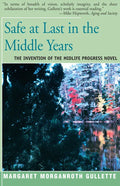 Safe at Last in the Middle Years: The Invention of the Midlife Progress Novel - Paperback